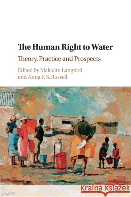 The Human Right to Water: Theory, Practice and Prospects Malcolm Langford Anna F S Russell  9781108722315 Cambridge University Press - książka