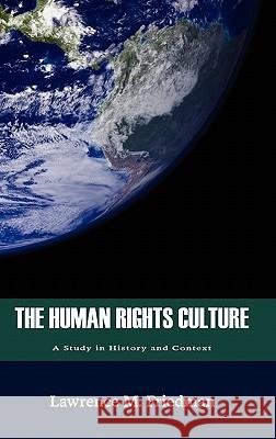 The Human Rights Culture: A Study in History and Context Friedman, Lawrence M. 9781610270700 Quid Pro, LLC - książka