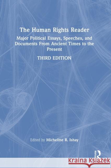 The Human Rights Reader: Major Political Essays, Speeches, and Documents From Ancient Times to the Present Ishay, Micheline R. 9780367639426 Routledge - książka