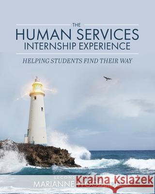 The Human Services Internship Experience: Helping Students Find Their Way Marianne Woodside 9781516594733 Cognella Academic Publishing - książka