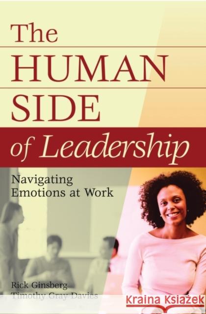 The Human Side of Leadership: Navigating Emotions at Work Ginsberg, Rick 9780275991326 Praeger Publishers - książka