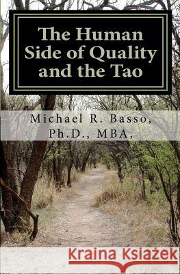 The Human Side of Quality and the Tao: The Greening of Leadership Michael R. Bass 9781448696611 Createspace - książka