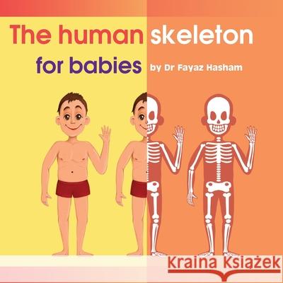 The human skeleton for babies Fayaz Hasham 9798746934956 Independently Published - książka