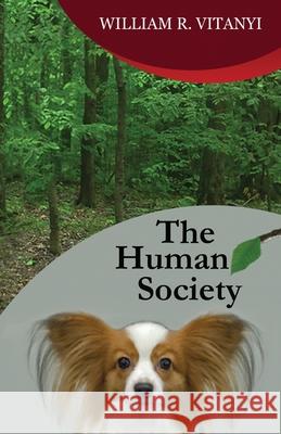 The Human Society William R. Vitanyi 9780978560058 Bayla Publishing LLC - książka