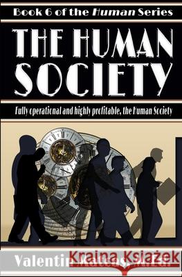 The Human Society Valentin Matcas Valentin Matcas 9781973433279 Independently Published - książka