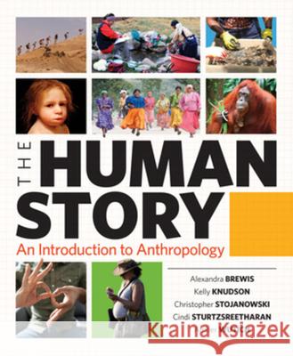 The Human Story – An Introduction to Anthropology with Norton Illumine Ebook, Videos and Animations, and Anthropology in 3D, 1st Edition Alexandra Brewis, Kelly Knudson, Christopher Stojanowski 9781324060642  - książka