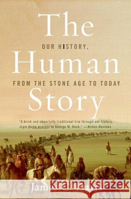 The Human Story: Our History, from the Stone Age to Today James C. Davis 9780060516208 Harper Perennial - książka