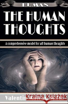 The Human Thoughts Valentin Matcas Valentin Matcas 9781790675159 Independently Published - książka