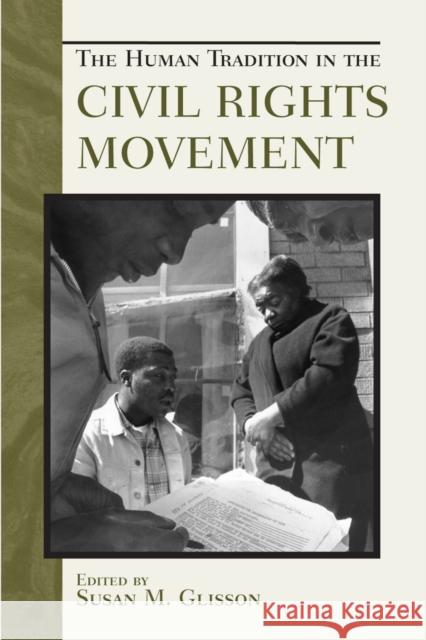 The Human Tradition in the Civil Rights Movement Susan Glisson 9780742544086 Rowman & Littlefield Publishers - książka