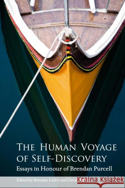 The Human Voyage of Self-Discovery: Essays in Honour of Brendan Purcell Brendan Leahy David Walsh 9781847304308 Veritas Books (IE) - książka