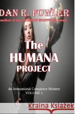The Humana Project Dan R Fowler 9798848867909 Independently Published - książka