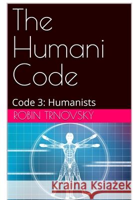 The Humani Code: Code 3: Humanists Robin Trnovsk? 9789199124018 Miracolomedia - książka