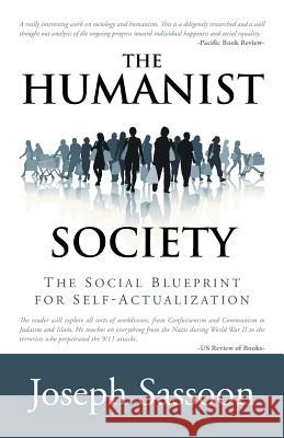 The Humanist Society: The Social Blueprint for Self-Actualization Sassoon, Joseph 9781491731482 iUniverse - książka