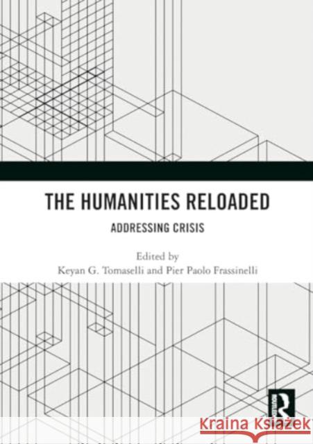 The Humanities Reloaded: Addressing Crisis Keyan G. Tomaselli Pier Paolo Frassinelli 9781032418292 Routledge - książka