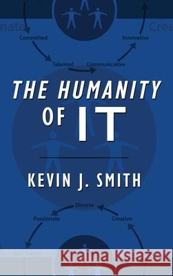 The Humanity of IT Kevin J. Smith 9780578249087 Anima Group - książka