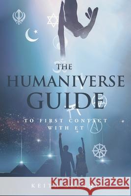 The Humaniverse Guide to First Contact with ET Keith Seland 9781648012266 Newman Springs Publishing, Inc. - książka
