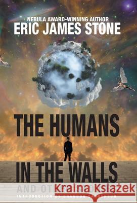 The Humans in the Walls: and Other Stories Eric James Stone 9781680570625 Wordfire Press - książka