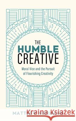 The Humble Creative Matthew Niermann 9781725291799 Wipf & Stock Publishers - książka
