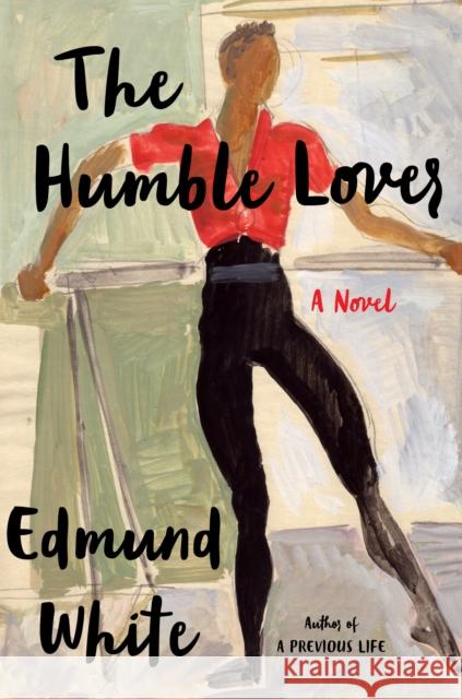 The Humble Lover Edmund White 9781639735273 Bloomsbury Publishing - książka