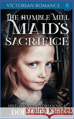 The Humble Mill Maid's Sacrifice Dolly Price   9798443584003 Independently Published - książka