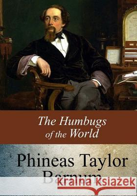 The Humbugs of the World P. T. Barnum 9781547068715 Createspace Independent Publishing Platform - książka