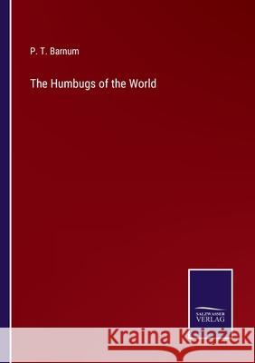 The Humbugs of the World P T Barnum 9783752556025 Salzwasser-Verlag - książka