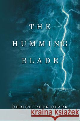 The Humming Blade University Christopher Clark, MD (Univesity of Connecticut) 9781483447155 Lulu.com - książka