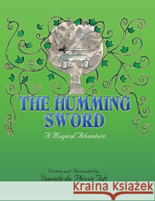 The Humming Sword: A Magical Adventure Daniele D 9781514465455 Xlibris - książka