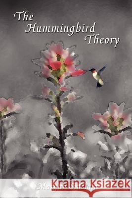 The Hummingbird Theory Morgan Sinclair 9781418439743 Authorhouse - książka