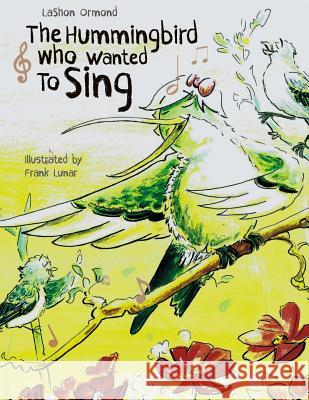 The Hummingbird Who Wanted To Sing Ormond, Lashon 9780692495841 Real Girls Enterprises - książka