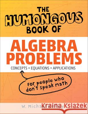 The Humongous Book of Algebra Problems W. Michael Kelley 9781592577224 Alpha Books - książka