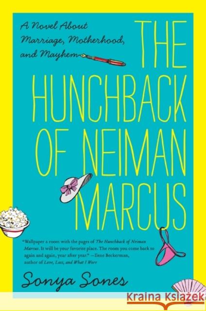 The Hunchback of Neiman Marcus: A Novel about Marriage, Motherhood, and Mayhem Sonya Sones 9780062024671 Harper Paperbacks - książka