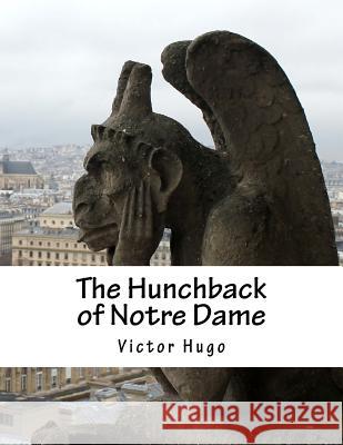 The Hunchback of Notre Dame Victor Hugo Isabel Florence Hapgood 9781517570149 Createspace - książka