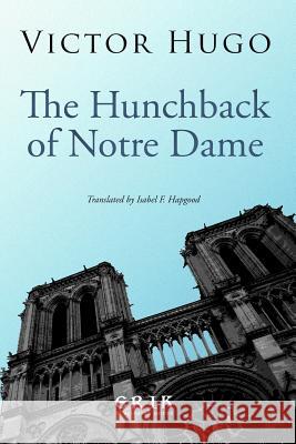 The Hunchback of Notre Dame Victor Hugo Isabel F. Hapgood 9781532871009 Createspace Independent Publishing Platform - książka