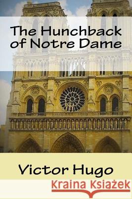 The Hunchback of Notre Dame Victor Hugo Isabel Florence Hapgood 9781539991489 Createspace Independent Publishing Platform - książka