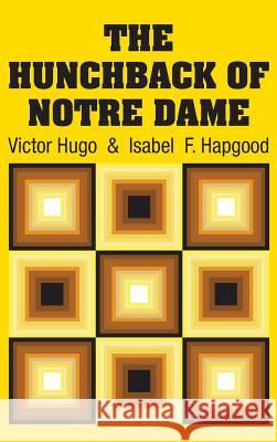 The Hunchback of Notre Dame Victor Hugo Isabel F. Hapgood 9781731702012 Simon & Brown - książka
