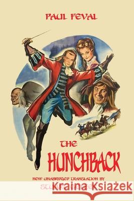 The Hunchback (Unabridged Translation) Paul Feval, Jean-Marc Lofficier, Stuart Gelzer 9781649320667 Hollywood Comics - książka