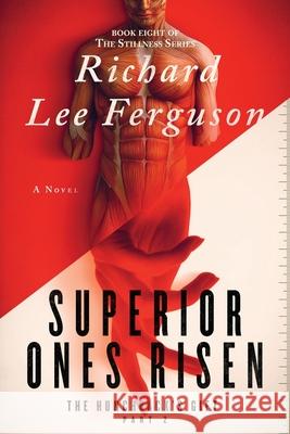The Hunchback's Gift Part 2, Superior Ones Risen: A Visionary, Metaphysical, and Magical Realism Novel Richard Lee Ferguson 9781966776161 Richard Ferguson - książka