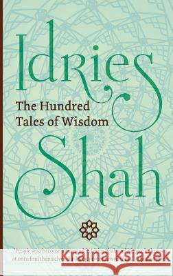 The Hundred Tales of Wisdom Idries Shah   9781784791384 ISF Publishing - książka