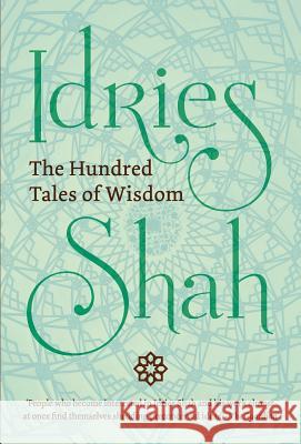 The Hundred Tales of Wisdom Idries Shah   9781784799977 ISF Publishing - książka