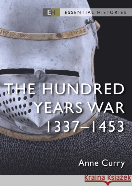 The Hundred Years War: 1337–1453 Emeritus Professor Anne (University of Southampton, UK) Curry 9781472857064 Bloomsbury Publishing PLC - książka