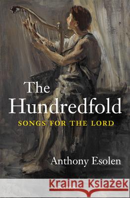 The Hundredfold: Songs for the Lord Anthony Esolen 9781621642923 Ignatius Press - książka