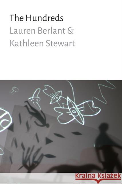 The Hundreds Lauren Berlant Kathleen Stewart 9781478001836 Duke University Press - książka