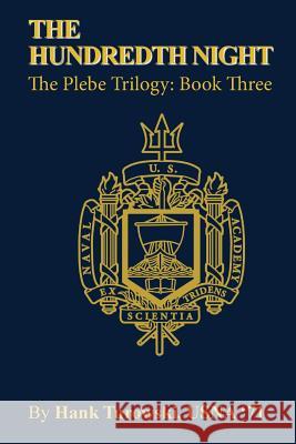 The Hundredth Night: Book 3 of the Plebe Trilogy Mr Henry John Turowski 9781535066716 Createspace Independent Publishing Platform - książka