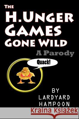 The H.Unger Games Gone Wild A Parody Knott, Sue 9781477594346 Createspace - książka