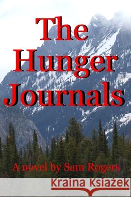 The Hunger Journals Sam Rogers 9781697806489 Independently Published - książka