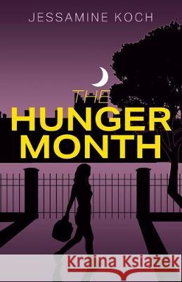 The Hunger Month Jessamine Koch 9781977209184 Outskirts Press - książka