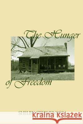 The Hunger of Freedom Shelby Stephenson 9781494772475 Createspace - książka