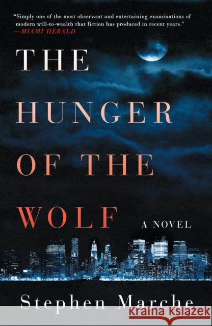 The Hunger of the Wolf: A Novel Stephen Marche 9781476730820 Simon & Schuster - książka