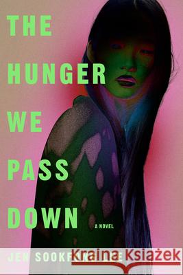 The Hunger We Pass Down Jen Sookfong Lee 9781645662808 Erewhon Books - książka